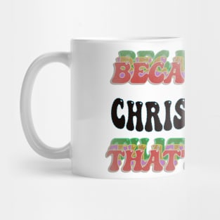 BECAUSE I'M - CHRISTOPHER,THATS WHY Mug